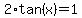 2%2Atan%28x%29=1