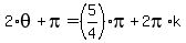 2%2Atheta%2Bpi=%285%2F4%29pi%2B2pi%2Ak