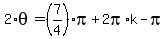 2%2Atheta=%287%2F4%29pi%2B2pi%2Ak-pi