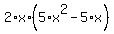 2%2Ax%2A%285%2Ax%5E2+-+5%2Ax%29