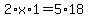 2%2Ax%2A1=5%2A18