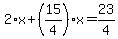 2%2Ax%2B%2815%2F4%29%2Ax=23%2F4