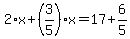 2%2Ax%2B%283%2F5%29%2Ax=17%2B6%2F5
