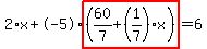 2%2Ax%2B-5%2Ahighlight%28%2860%2F7%2B%281%2F7%29%2Ax%29%29=6