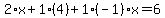 2%2Ax%2B1%2A%284%29%2B1%28-1%29x=6