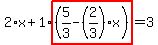 2%2Ax%2B1%2Ahighlight%28%285%2F3-%282%2F3%29%2Ax%29%29=3