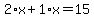 2%2Ax%2B1%2Ax=15