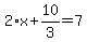 2%2Ax%2B10%2F3=7