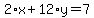 2%2Ax%2B12%2Ay=7