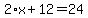2%2Ax%2B12=24