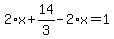 2%2Ax%2B14%2F3-2%2Ax=1