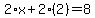 2%2Ax%2B2%282%29=8