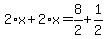 2%2Ax%2B2%2Ax=8%2F2%2B1%2F2