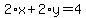 2%2Ax%2B2%2Ay=4