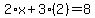 2%2Ax%2B3%282%29=8