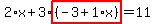 2%2Ax%2B3%2Ahighlight%28%28-3%2B1%2Ax%29%29=11