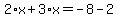 2%2Ax%2B3%2Ax=-8-2