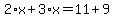 2%2Ax%2B3%2Ax=11%2B9