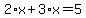 2%2Ax%2B3%2Ax=5