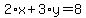 2%2Ax%2B3%2Ay=8