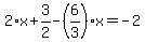 2%2Ax%2B3%2F2-%286%2F3%29%2Ax=-2