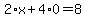 2%2Ax%2B4%2A0=8