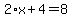 2%2Ax%2B4=8