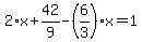 2%2Ax%2B42%2F9-%286%2F3%29%2Ax=1