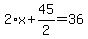 2%2Ax%2B45%2F2=36