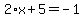 2%2Ax%2B5=-1