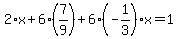 2%2Ax%2B6%2A%287%2F9%29%2B6%28-1%2F3%29x=1
