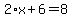 2%2Ax%2B6=8