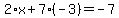 2%2Ax%2B7%28-3%29=-7