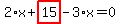 2%2Ax%2Bhighlight_red%28+15+%29-3%2Ax=0