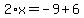2%2Ax=-9%2B6