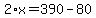2%2Ax=390-80