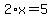 2%2Ax=5
