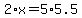 2%2Ax=5%2A5.5