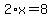 2%2Ax=8