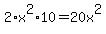 2%2Ax%5E2%2A10=20x%5E2