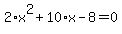 2%2Ax%5E2%2B10%2Ax-8=0