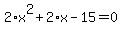2%2Ax%5E2%2B2%2Ax-15=0