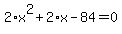 2%2Ax%5E2%2B2%2Ax-84=0