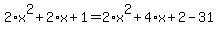 2%2Ax%5E2+%2B+2%2Ax+%2B+1+=+2%2Ax%5E2+%2B+4%2Ax+%2B+2-+31