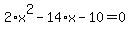 2%2Ax%5E2-14%2Ax-10=0