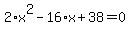 2%2Ax%5E2-16%2Ax%2B38=0