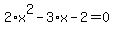 2%2Ax%5E2-3%2Ax-2=0