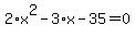 2%2Ax%5E2-3%2Ax-35=0