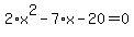 2%2Ax%5E2-7%2Ax-20=0