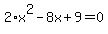 2%2Ax%5E2-8x%2B9+=+0